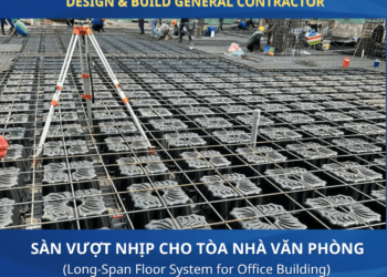 Thiết Kế Sàn Vượt Nhịp 10m: Ứng Dụng Thực Tế Giúp Chủ Đầu Tư Tối Ưu Không Gian Và Tiết Kiệm Chi Phí